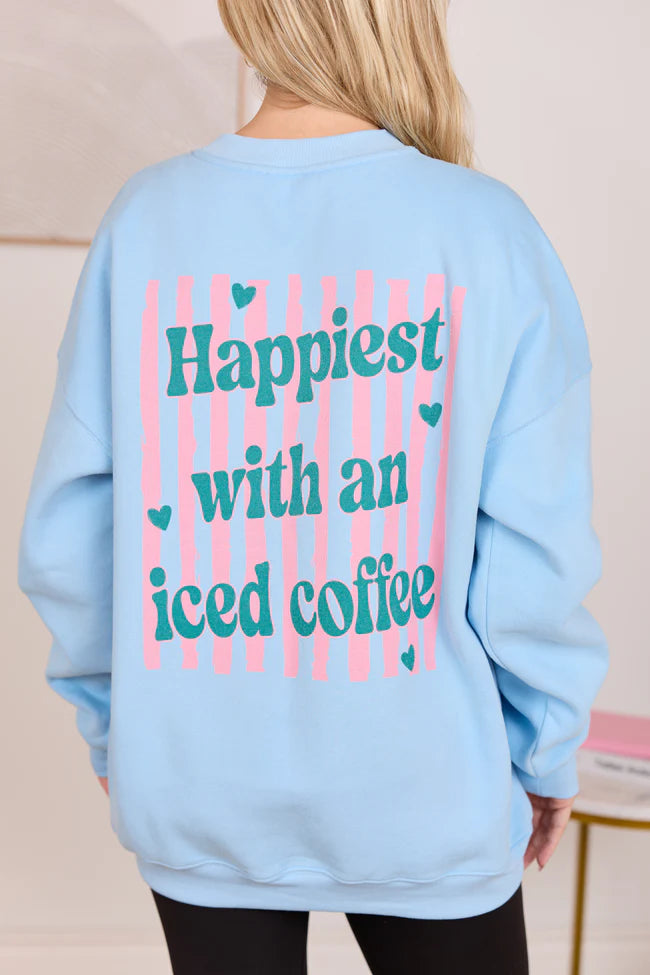Happiest With An Iced Coffee Light Blue Graphic Sweatshirt
